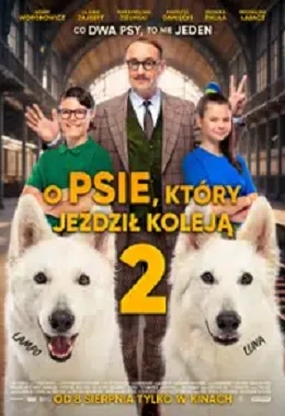O PSIE, KTÓRY JEŹDZIŁ KOLEJĄ 2-familijny/Polska/9lat                                              2025O2D1093