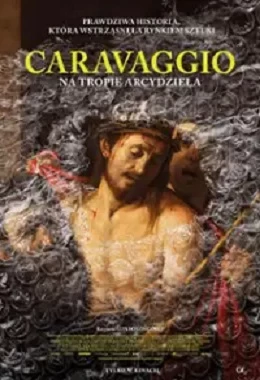 Sztuka na ekranie -Caravaggio: Na tropie arcydzieła-dokumentalny/Hiszpania/15lat                                      2025T2D3269