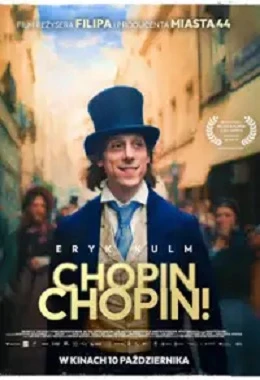 CHOPIN, CHOPIN!, biograficzny, obyczajowy, reż. Michał Kwieciński, Polska 2025                                     2025T2D3674