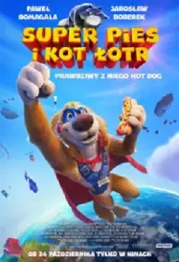 SUPER PIES I KOT ŁOTR, Kanada,animowany , dubbing, od 6 lat             2025D2D5076