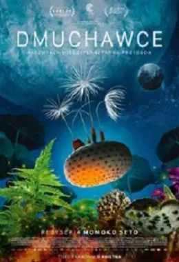 DMUCHAWCE, animowany, przyrodniczy, muz. Nicolas Becker et Quentin Sirjacq, Francja, dubbing, od 9 lat        2025D2D8280