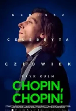 DKF - CHOPIN, CHOPIN!, biograficzny, obyczajowy  N, KS                                    2025T2D3674