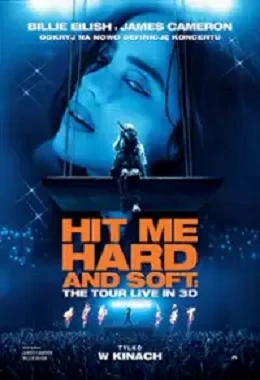 BILLIE EILISH - Hit Me Hard and Soft: The Tour, dokumentalny, USA, od 15 lat,3D                                            2026T3D2607