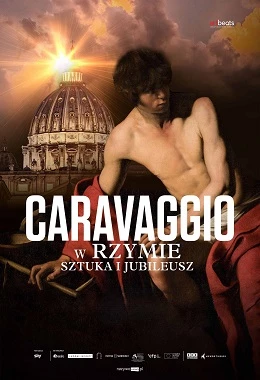 Sztuka Na Ekranie - CARAVAGGIO W RZYMIE: SZTUKA I JUBILEUSZ, dokumentalny, Włochy, od 15 lat