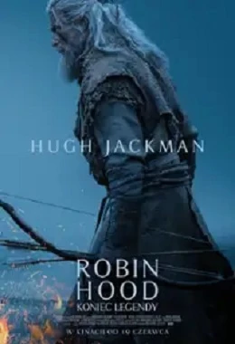 ROBIN HOOD: KONIEC LEGENDY, USA, dramat, przygodowy, od 15 lat                2026T2D2726