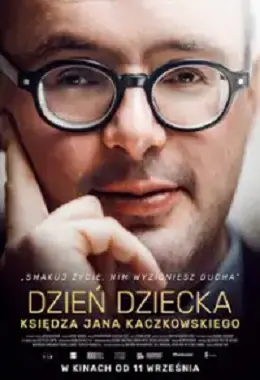DZIEŃ DZIECKA KSIĘDZA JANA KACZKOWSKIEGO, Polska, dokumentalny, religijny, od 15 lat      KS N             2026O2D4360
