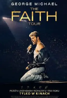 SZTUKA NA EKRANIE - GEORGE MICHAEL: THE FAITH TOUR, dokumentalny, Wielka Brytania, od 12 lat